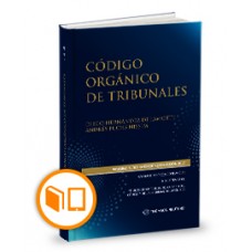 CÓDIGO ORGÁNICO DE TRIBUNALES 2023. VIGÉSIMA TERCERA EDICIÓN